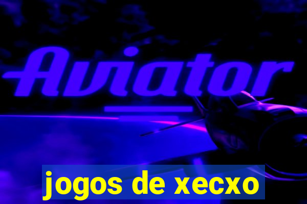 jogos de xecxo